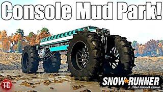 SnowRunner: CONSOLE MODS! HUGE MUD PARK With MONSTER TRUCK AREA!!