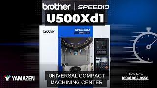 Brother U500Xd1-5AX | Compact, 5-Axis, Versatile Machining