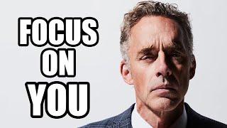 FOCUS ON YOU  - Jordan Peterson (Best Motivational Speech)