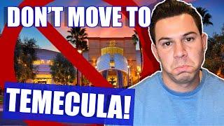 DON’T MOVE to Temecula California! | Pros & Cons of Living in Temecula California | South California