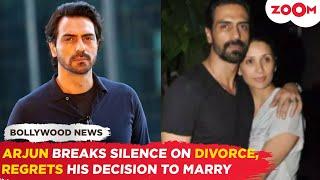 Arjun Rampal OPENS UP on divorce with Mehr Jesia, REGRETS his decision to marry