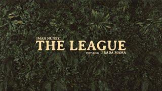 Iman Nunez - The League ft. Prada Mama (Official Music Video)