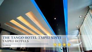 The Tango Hotel Taipei XinYi - Taipei Hotels, Taiwan