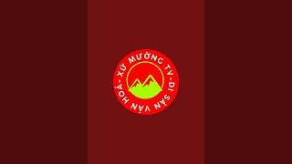 XỨ MƯỜNG TV  đang phát trực tiếp!