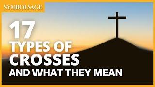 17 Types of Crosses & What They Mean | SymbolSage