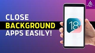 How to Close Background Running Apps on iPhone | Save Battery & Boost Performance