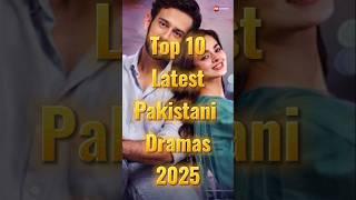 Top 10 Latest Pakistani Dramas 2025 #pakistanidrama #bestpakistanidrama #mannmastmalang