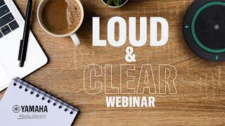 Yamaha Audioversity Webinar: Loud & Clear