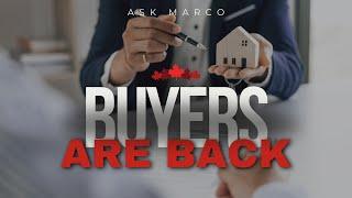 CANADA: BUYERS ARE BACK!