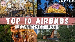 A Virtual tour of the Top 10 COOLEST Airbnb's in Tennessee (Treehouses, Domes, and more)