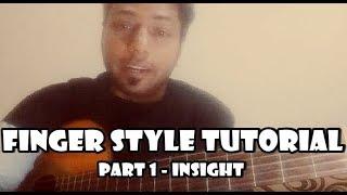 Finger Style Tutorial by Mohit Dogra - Part 1 Insight