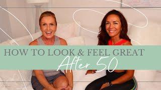 How to Look and Feel Great After 50! | Empowering Midlife Wellness