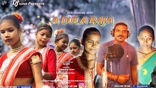 A DULA RAJA // New Mundari Video 2023