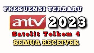 Frekuensi ANTV 2023 | Cara mencari siaran ANTV Satelit Telkom 4 2023