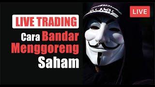 Cara Bandar Menggoreng Saham (LIVE)