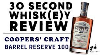 30 Second Whisk(e)y Review - Coopers' Craft Barrel Reserve 100