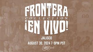 Frontera Collection ¡En Vivo! - Jalisco