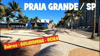 PRAIA GRANDE / SP - Bairros / GUILHERMINA - CIDADE OCIAN , um passeio pelo CALÇADÃO DA ORLA MARÍTIMA