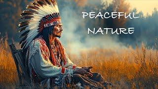 Peaceful Nature - Native American Flute Music: Shamanic Journey Music, Deep Healing Sleep Music