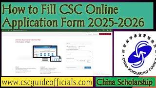 How to Fill CSC Online Application Form 2025-2026 || China Scholarship Council Online Form 2025-2026