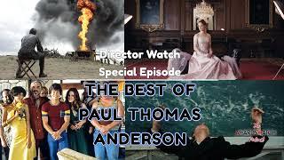 Director Watch Podcast Special Episode: The Best of Paul Thomas Anderson - Awards Edition