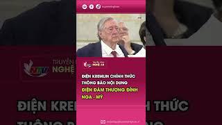 Điện Kremlin chính thức thông báo nội dung điện đàm thượng đỉnh Nga - Mỹ
