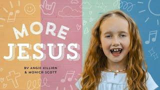 MORE JESUS - A Christian Children's Song Celebrating Our Savior #jesussongs