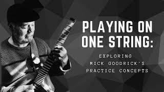 Playing On One String: Exploring Mick Goodrick's Practice Concepts | Jazz Guitar Lesson