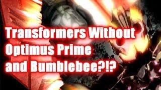 Transformers Without Optimus and Bumblebee?