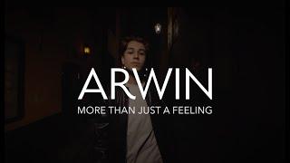 Arwin - More Than Just A Feeling (Official Video)