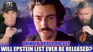 Will Epstein List Ever Be Released? (Ian Carroll) - Drinkin' Bros Podcast Episode 1464