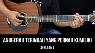 Anugerah Terindah Yang Pernah Kumiliki - Sheila On 7 | Tutorial Chord Gitar Mudah dan Lirik