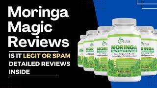 Moringa Magic Reviews 2024 Legit or Scam Detailed Reviews Inside