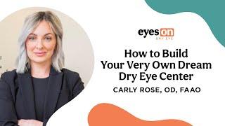 How to Build Your Very Own Dream Dry Eye Center