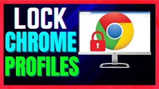 How to Lock Chrome Profile With Password | Lock Google Chrome Profile With Password