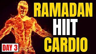 Ramadan HIIT Cardio Day 3| Burn Fat & Build Muscle Fast in Ramadan