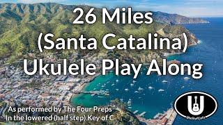 26 Miles (Santa Catalina) Ukulele Play Along