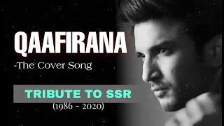 A Musical Tribute to SSR | "Qaafirana" cover song | Arijit | Pratik | vk 