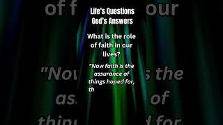 What is the Role of Faith In Our Lives  #wisdom #questions