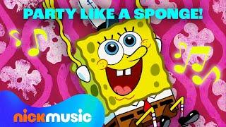 Party Like A Sponge with SpongeBob SquarePants!  30 Minute Compilation | Nick Music