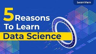 5 Reasons to learn Data Science | Tips and Tricks | LearnVern