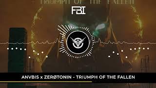 ANVBIS x ZERØTONIN - TRIUMPH OF THE FALLEN [DUBSTEP FBI Premiere]