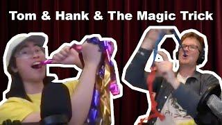 The Story of Tom & Hank & The Magic Trick