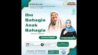 Ibu Bahagia Anak Bahagia | Ustazah Ummu Sajjad | MT. Baetunnisa | Masjid Baetunnisa SD Pertiwi