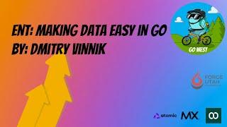 Ent: Making Data Easy in Go