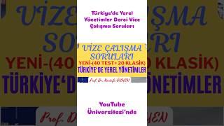 Türkiye’de Yerel Yönetimler Dersi Vize Çalışma Soruları (40 Test+20 Klasik) #yerelyönetimler