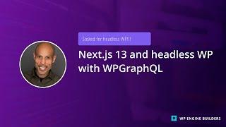 Next.js 13 and headless WordPress with WPGraphQL