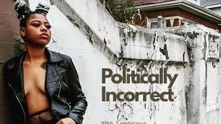 Politically Incorrect w/ J Ambitiouz Ep 2 - Age ain’t nothing but a number