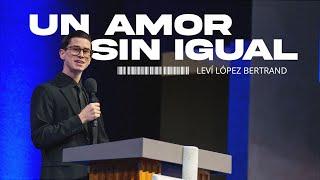 Un amor sin igual - Leví López Bertrand