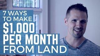 7 Ways to Make $1,000 per Month From Land